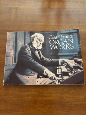 Cesar Franck Organ Works